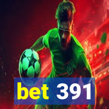 bet 391